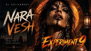 DJ Kulumbasi – Nara Vesh Experiment 9 | Hypnotic Vocal Deep House