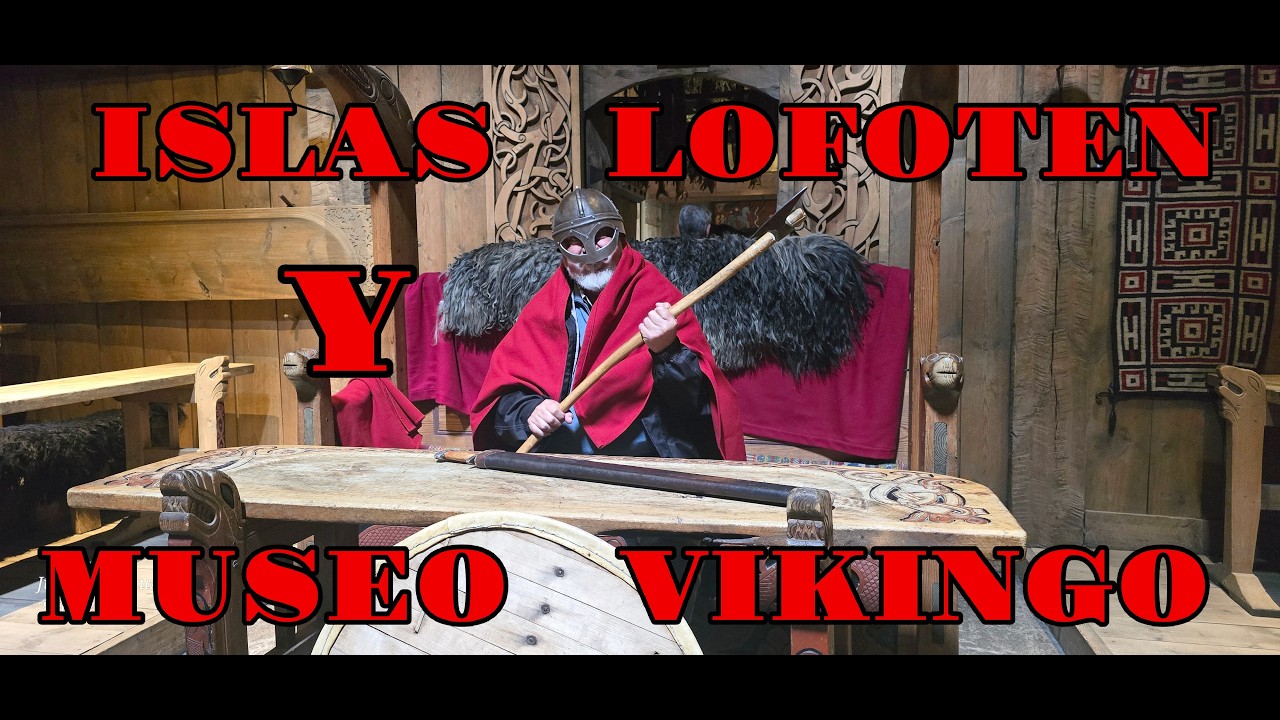 ISLAS LOFOTEN  Y  MUSEO VIQUINGO