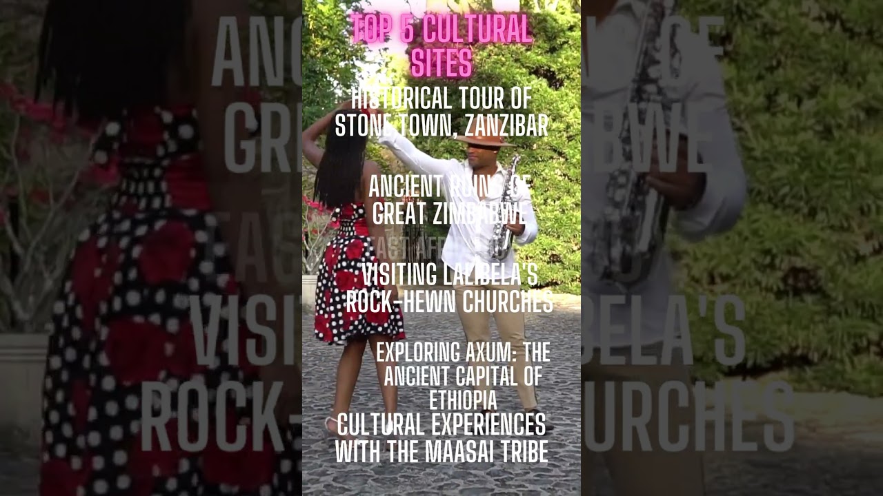 Top 5 Cultural Sites in East Africa