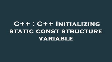 C++ : C++ Initializing static const structure variable