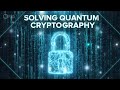 Solving Quantum Cryptography