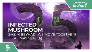 Infected Mushroom - Zazim Beyhad (We Move Together) (feat. May Sfadia) [Monstercat Release]