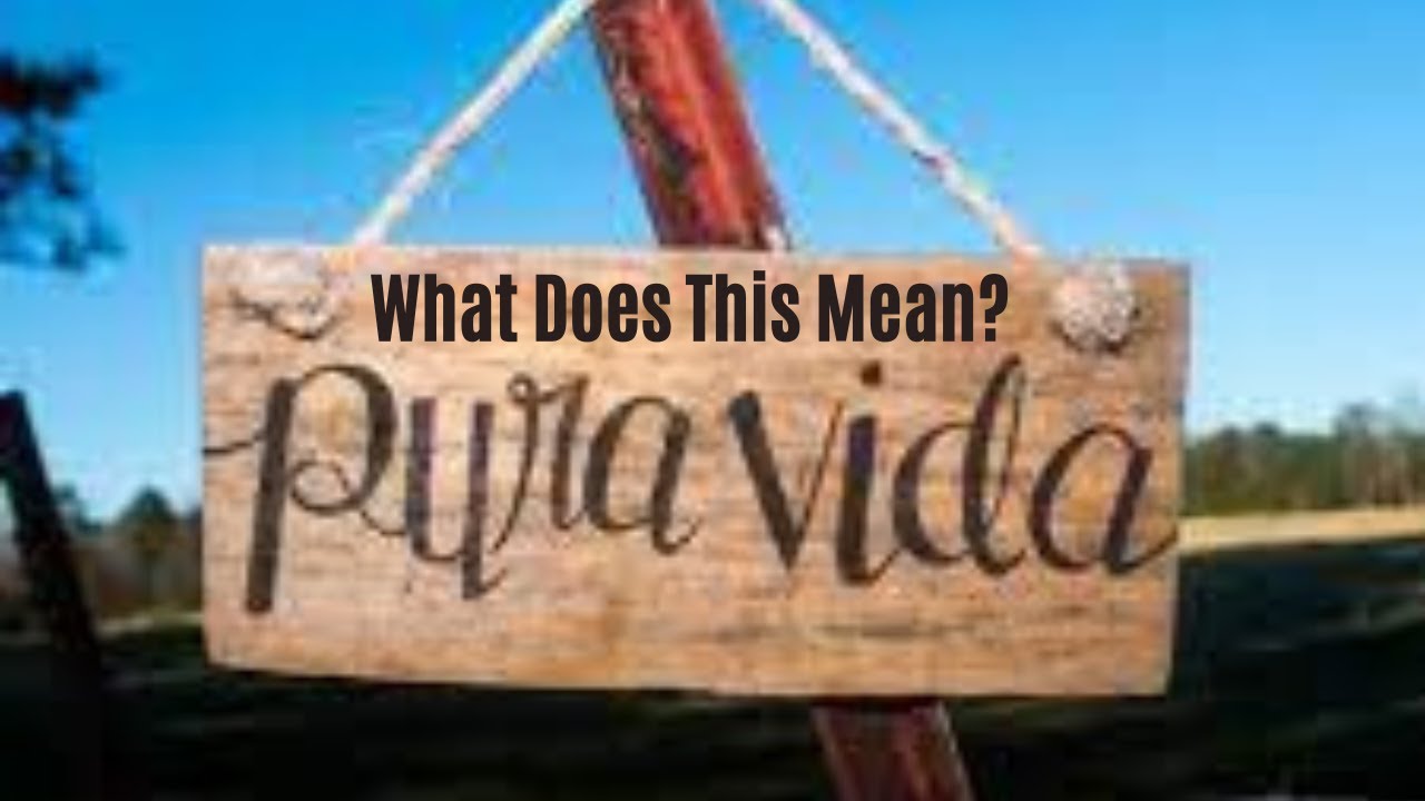 The True Meaning Of PURA VIDA YouTube the-true-meaning-of-pura-vida-youtube