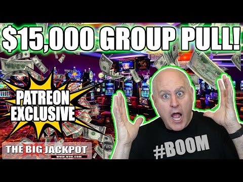 $15,000 GROUP PULL!! 💥Private Patreon Play 💥| The Big Jackpot