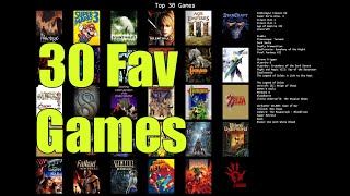 Talking about my Favorite 30 Games of All Time