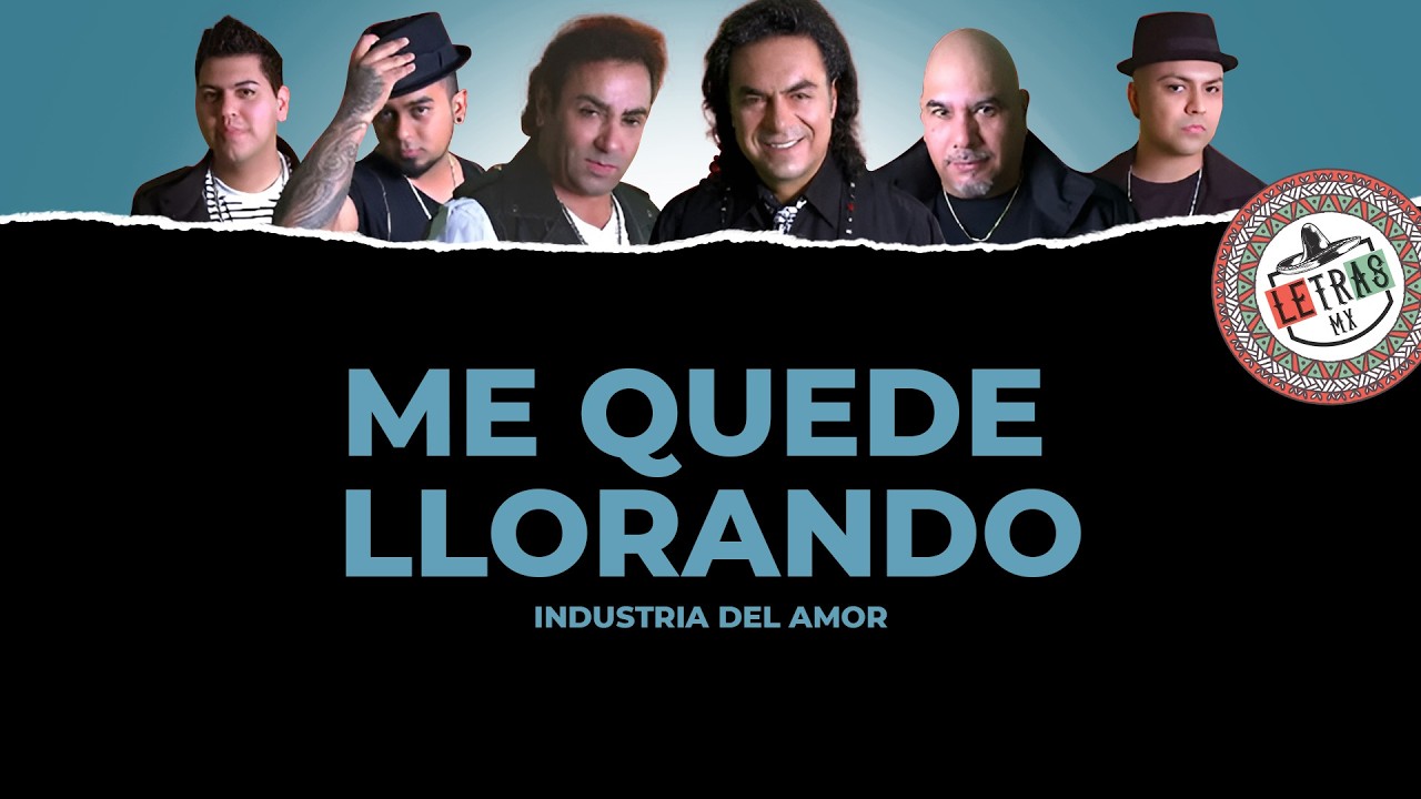 Industria del Amor - Me Quede Llorando [ Letra ]