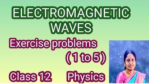 class 12/ unit 5 / electromagnetic waves/ exercise problem 1 to 5/ physics