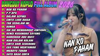 Musik Dangdut Koplo Terbaru 2026  🔥 DALAM SEPIKU, NAN KO PAHAM Full Album Terbaru