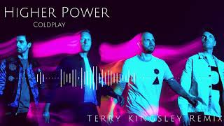 Coldplay - Higher Power ( Terry Kingsley Remix )