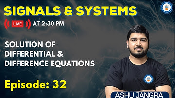 Solution of Differential and Difference Equations.| Lec 32 | Signals and Systems | GATE/ESE 2022