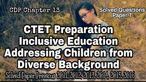 CTET Preparation Video| Inclusive Education and Addressing Children from Diverse Background | CDP