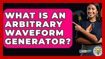 What Is An Arbitrary Waveform Generator? - LearnToDIY360.com