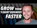 Fastest Way To Grow A T-Shirt Business