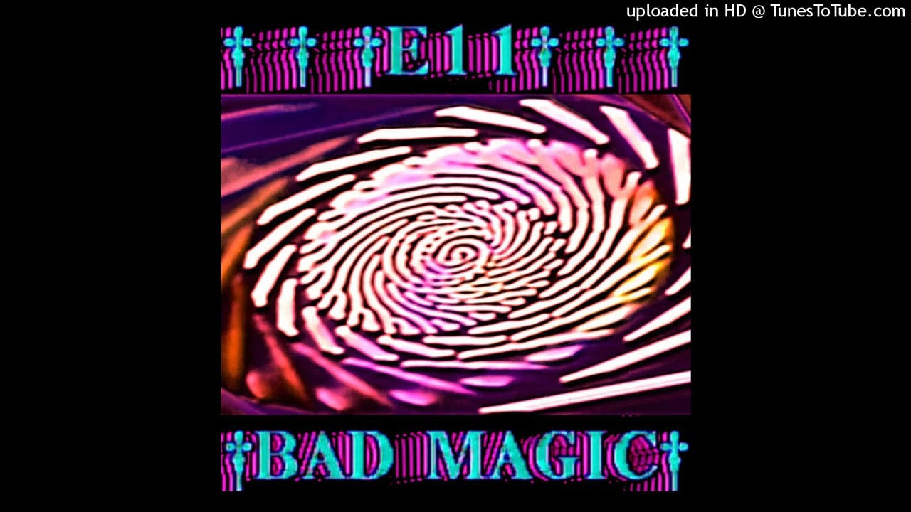 Watch E11 - Bad Magic (Illiya Korniyenko Remix) on YouTube Watch E11 - Bad Magic (Illiya Korniyenko Remix) on YouTube