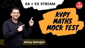 KVPY MOCK TEST | KVPY Maths | SA & SX Stream | KVPY 2021-22 | KVPY Exam | Abhay Mahajan | VOS