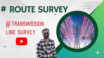 @ How to Work on Route Survey in Transmission Line projects.