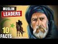 10 Best Muslim Leaders & Commanders in History