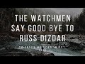 The Watchmen Bid Say a Final Farewell to Russ Dizdar.  May He Rest in Peace with The Lord