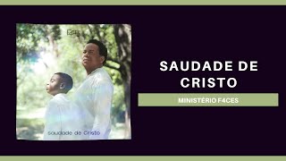 Saudade de Cristo - Ministério F4ces (Lyric Vídeo)