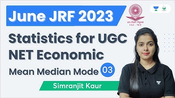 Statistics for UGC NET Economic | Part - 3 | June JRF 2023 | Simranjit Kaur | Mean Median Mode
