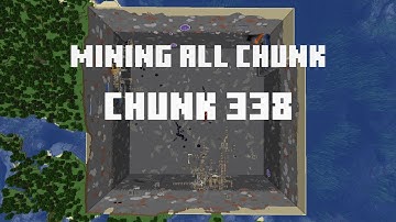 Mining all the chunks in Minecraft    (Chunk 338)