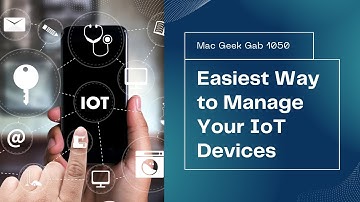 Easiest Way to Manage Your IoT Devices