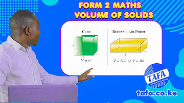 FORM 2 MATHEMATICS - VOLUME OF SOLIDS - THE ACHIEVERS FOCUS ACADEMY (TAFA)