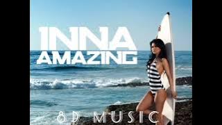 Inna - Amazing ( 8D music )