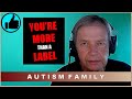 You are not a label  autism  aspergers syndrome