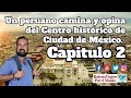Un peruano camina y opina del Centro histórico de Ciudad de México. Capitulo 2
