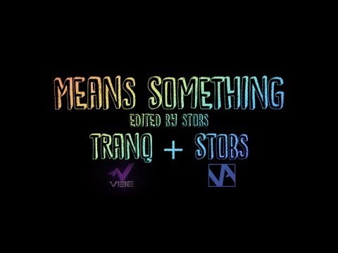 tranQ & Stobs - Means Something - Halo 3/Reach Dualtage