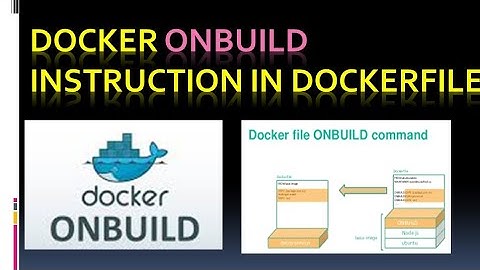 ONBUILD : Docker  ONBUILD | Dockerfile commands : Docker tutorial Hands-on Practice real examples