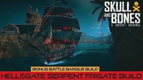 Skull and Bones Ultimate Frigate Build, battle barque bonus