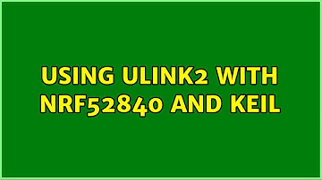 Using ulink2 with nrf52840 and keil