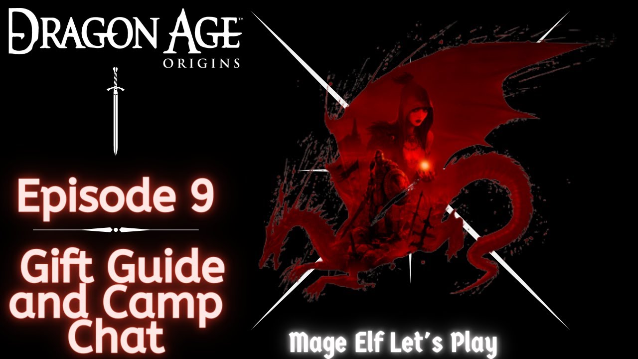 Dragon Age Origins Episode 9/Gift Guide and Camp Chat 