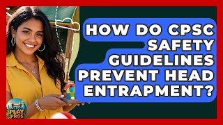 How Do CPSC Safety Guidelines Prevent Head Entrapment? - Outdoor Play Pros