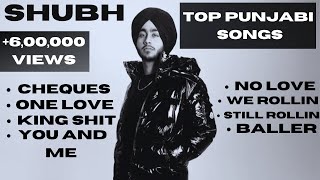 SHUBH  TOP PUNJABI SONGS 2024 PLAYLIST #shubh #cheques