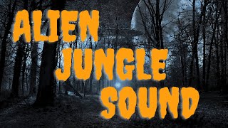 Alien Jungle World Sound Effect - Use It For Free