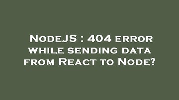 NodeJS : 404 error while sending data from React to Node?