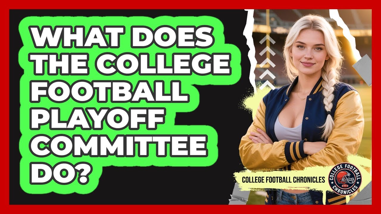 What Does The College Football Playoff Committee Do? - YouTube