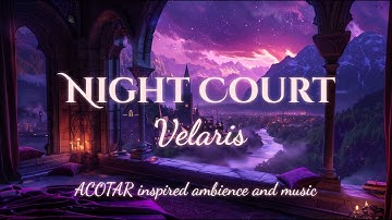 Night Court Ambience and Music | ACOTAR | spend the evening in Velaris - City of Starlight #acotar