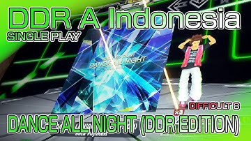[DDR A Indonesia] DANCE ALL NIGHT (DDR EDITION) (SINGLE) DIFFICULT 8