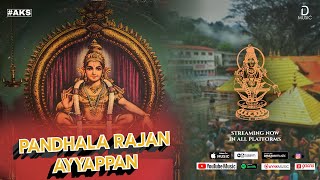 Pandhala Rajan (Ayyappan) 4K | D Music | A.k Sasidaran(AKS) | Lyrics.Thava Kumar