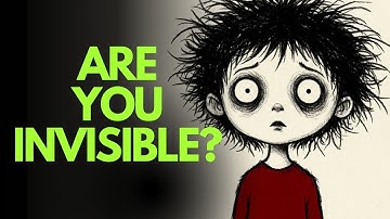 The Psychology of the Invisible Child - Growing Up Unseen