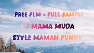 Download Lagu Dj Mama Muda Style Maman Fvndy [ FREE FLM + FULL SAMPLE ] MP3