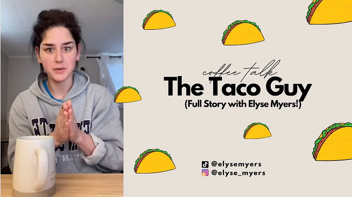 Elyse Myer's Taco Guy: Full Story!