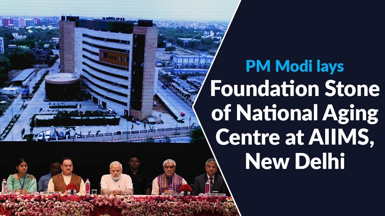 PM Modi lays Foundation Stone of National Aging Centre at AIIMS, New Delhi