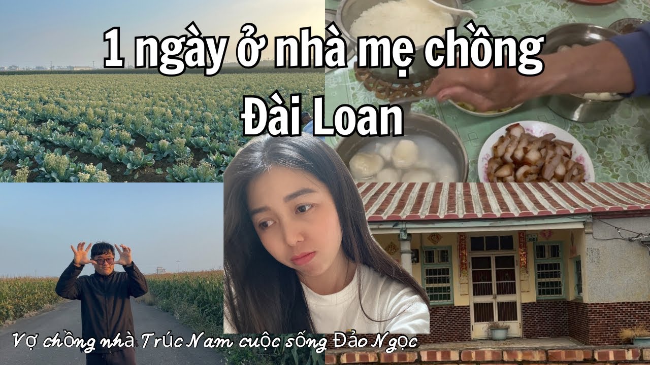 1 ngày ở nhà mẹ chồng Đài Loan vùng nông thôn 