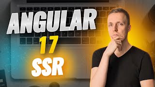 Angular 17 SSR - Angular Server Side Rendering in a New Way