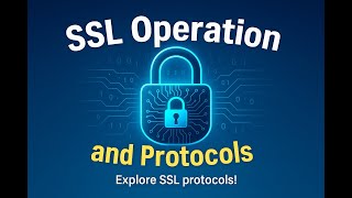 SSL Operation & Protocols Explained | How SSL Secures Internet Communication